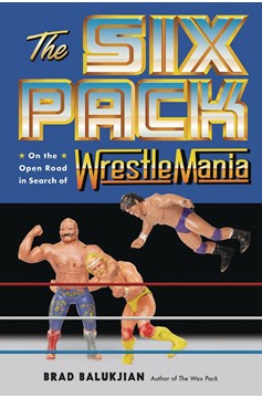 Six Pack In Search of Wrestlemania Hardcover