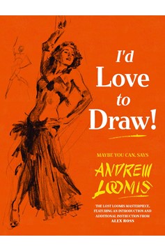 Andrew Loomis Id Love To Draw Hardcover