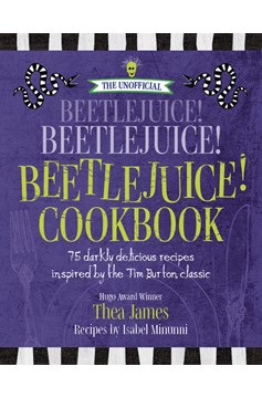 Unofficial Beetlejuice Cookbook 75 Darkly Recipes Hardcover