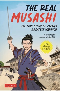 Real Musashi True Story of Japans Greatest Warrior Manga