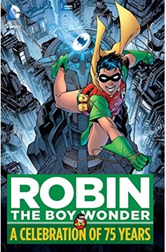 Robin The Boy Wonder A Celebration of 75 Years Hardcover