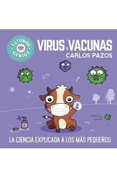 Virus Y Vacunas. La Ciencia Explicada A Los Más Pequeños / Viruses And Vaccines. Science Explained To The Little Ones (Hardcover Book)