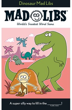 Mad Libs: Dinosaur Mad Libs