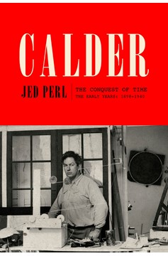 Calder: The Conquest Of Time (Hardcover Book)