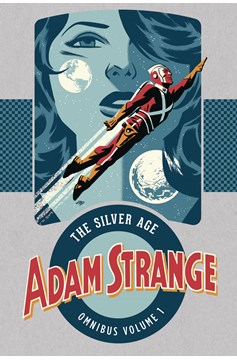 Adam Strange the Silver Age Omnibus Hardcover Volume 1