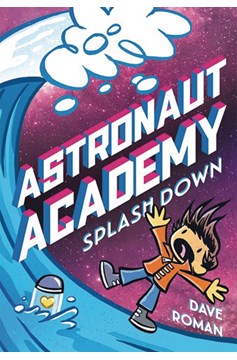 Astronaut Academy Graphic Novel Volume 3 Splashdown