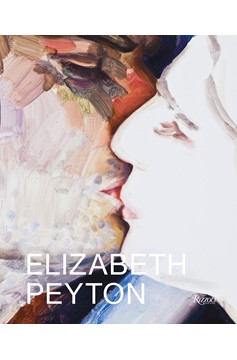 Elizabeth Peyton (Hardcover Book)