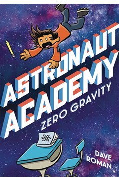 Astronaut Academy Graphic Novel Volume 1 Zero Gravity