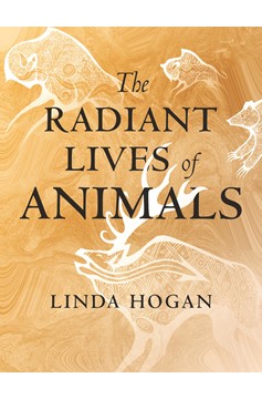 The Radiant Lives Of Animals (Hardcover Book)