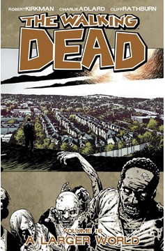 Walking Dead Graphic Novel Volume 16 A Larger World (Mature)