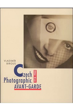 Czech Photographic Avant-Garde, 1918-1948 (Hardcover Book)