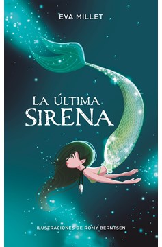 La Última Sirena. Premio Boolino 2018 / The Last Mermaid. Boolino 2018 Award (Hardcover Book)