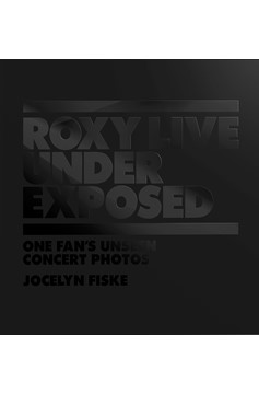 Roxy Live: Under Exposed (Hardcover Book)