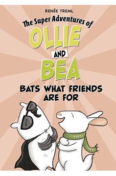 Super Adventure of Ollie & Bea Graphic Novel #1 Bats What Friends Are For