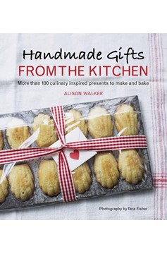 Handmade Gifts From The Kitchen (Hardcover Book)