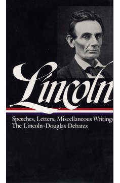 Abraham Lincoln: Speeches And Writings Volume 1 1832-1858 (Loa #45) (Hardcover Book)