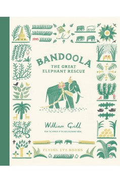 Bandoola: The Great Elephant Rescue (Hardcover Book)
