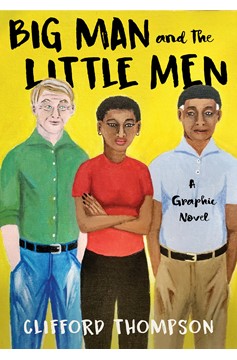 Big Man and the Little Men Hardcover Graphic Novel