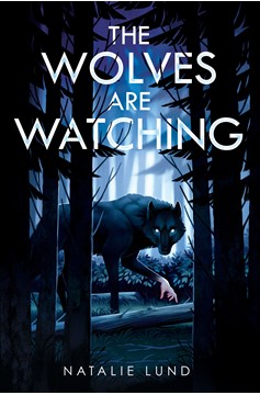 The Wolves Are Watching (Hardcover Book)