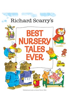 Richard Scarry'S Best Nursery Tales Ever (Hardcover Book)