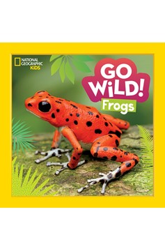 Go Wild! Frogs (Hardcover Book)