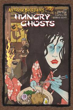 Anthony Bourdains Hungry Ghosts Hardcover New Printing (Mature)