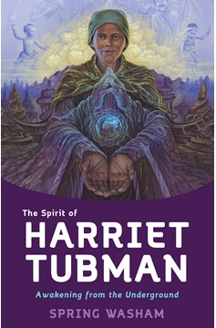 The Spirit Of Harriet Tubman (Hardcover Book)