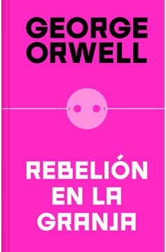 Rebelión En La Granja (Edición Definitiva Avalada Por The Orwell Estate) / Anima L Farm (Definitive Text Endorsed By The Orwell Foundation (Hardcover Book)
