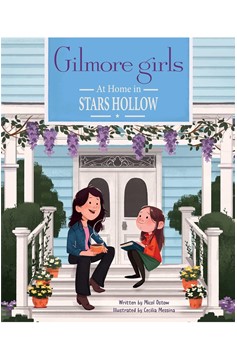 Gilmore Girls At Home In Stars Hollow Hardcover