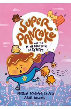 Super Pancake Hardcover Graphic Novel Volume 2 Super Pancake and the Mini Muffin Mayhem