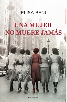 Una Mujer No Muere Jamás/ A Woman Never Dies (Hardcover Book)