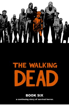Walking Dead Hardcover Volume 6 (Mature)