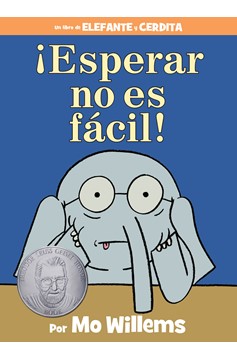 ¡Esperar No Es Fácil!-An Elephant And Piggie Book, Spanish Edition (Hardcover Book)