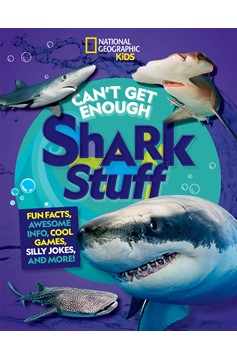 Can't Get Enough Shark Stuff: Fun Facts, Awesome Info, Cool Games, Silly Jokes, And More!