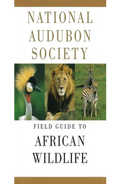 National Audubon Society Field Guide To African Wildlife (Hardcover Book)