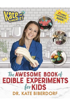 Kate The Chemist: The Awesome Book Of Edible Experiments for Kids (Hardcover Book)