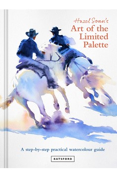 Hazel Soan's Art Of The Limited Palette (Hardcover Book)