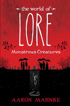 The World Of Lore: Monstrous Creatures (Hardcover Book)