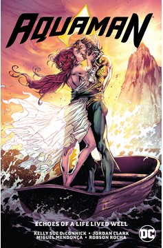 Aquaman Volume 4 Echoes of A Life Lived Well