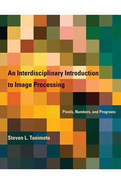 An Interdisciplinary Introduction To Image Processing (Hardcover Book)