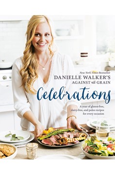 Danielle Walker'S Against All Grain Celebrations (Hardcover Book)