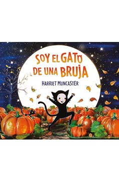 Soy El Gato De Una Bruja / I Am A Witch'S Cat (Hardcover Book)