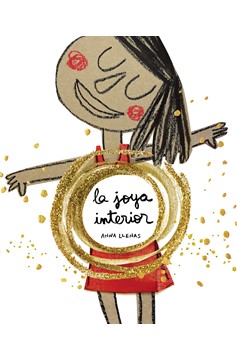 La Joya Interior / The Jewel Inside Us All (Hardcover Book)