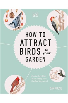 How To Attract Birds To Your Garden (Hardcover Book)