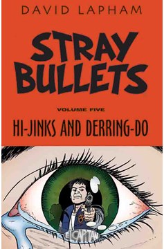 Stray Bullets Graphic Novel Volume 5 Hi-Jinks & Derring-Do (Mature)