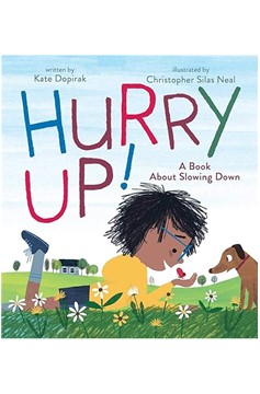 Hurry Up! A Book About Slowing Down Hardcover Picture Book