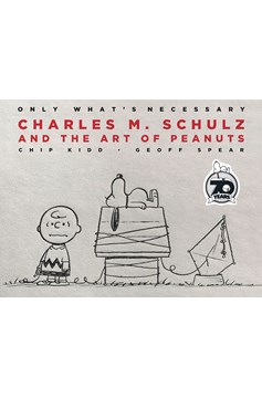 Only Whats Necessary Charles M Schultz 70th Anniversary Edition Hardcover
