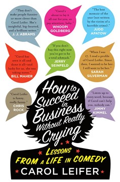How To Succeed In Business Without Really Crying (Hardcover Book)