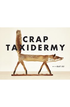 Crap Taxidermy (Hardcover Book)