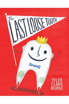 The Last Loose Tooth (Hardcover Book)